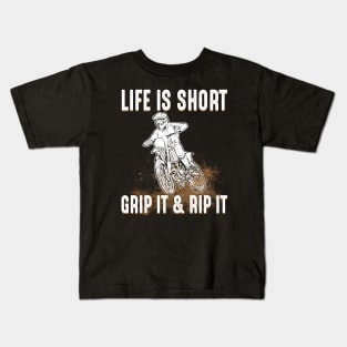 Life Is Short Grip It & Rip It - Motorbike Dirt Bike Kids T-Shirt